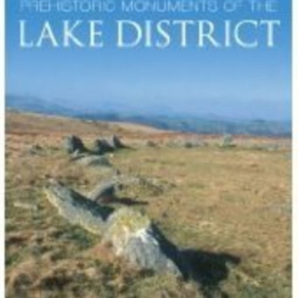 Prehistoric Monuments of the Lake District