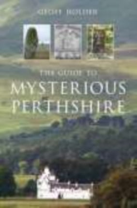 The Guide to Mysterious Perthshire