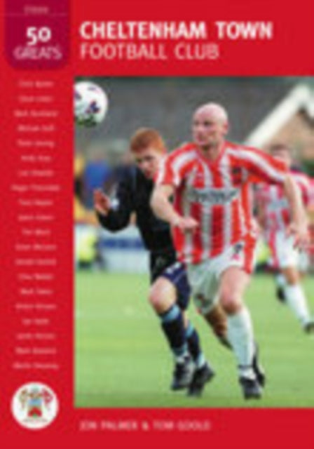 Cheltenham Town Football Club: 50 Greats