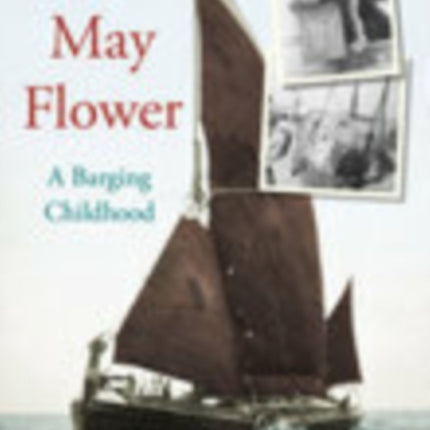 The May Flower: A Barging Childhood