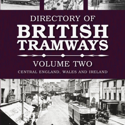 Directory of British Tramways Volume Two: Central England, Wales and Ireland