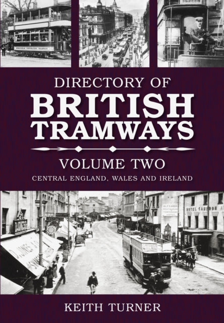 Directory of British Tramways Volume Two: Central England, Wales and Ireland