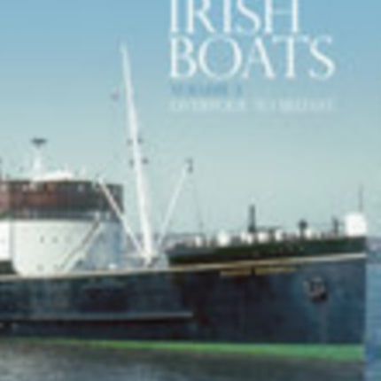 The Irish Boats Volume 3: Liverpool to Belfast