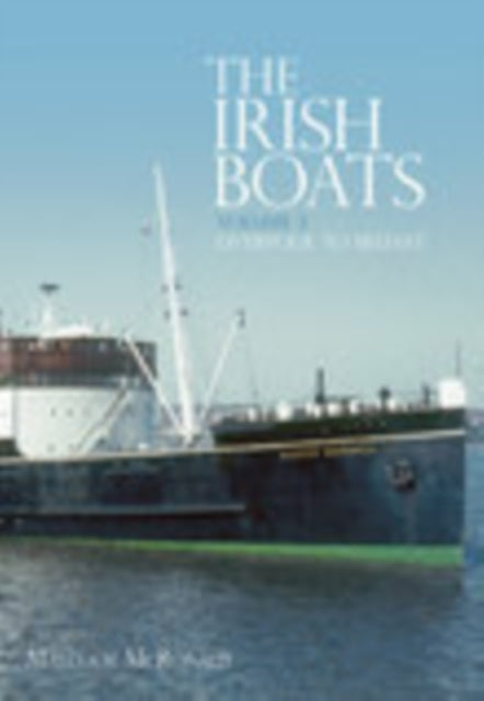 The Irish Boats Volume 3: Liverpool to Belfast