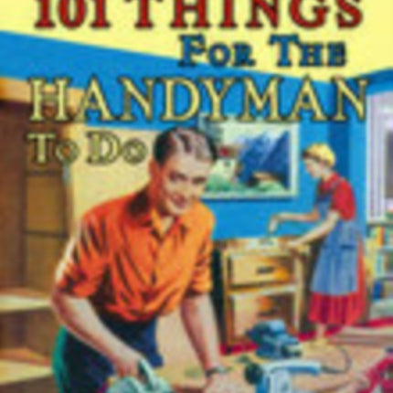 101 Things for the Handyman to Do