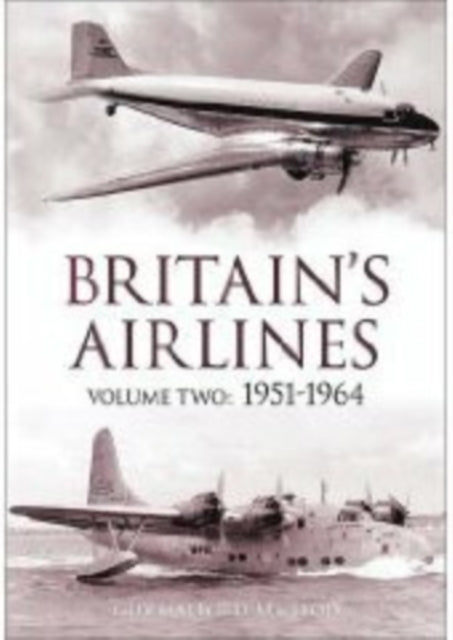 Britain's Airlines Volume Two: 1951-1964