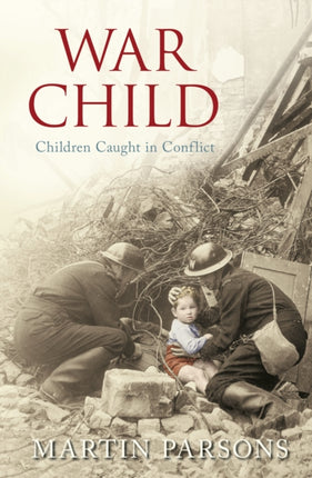 War Child: Children Caught in Conflict