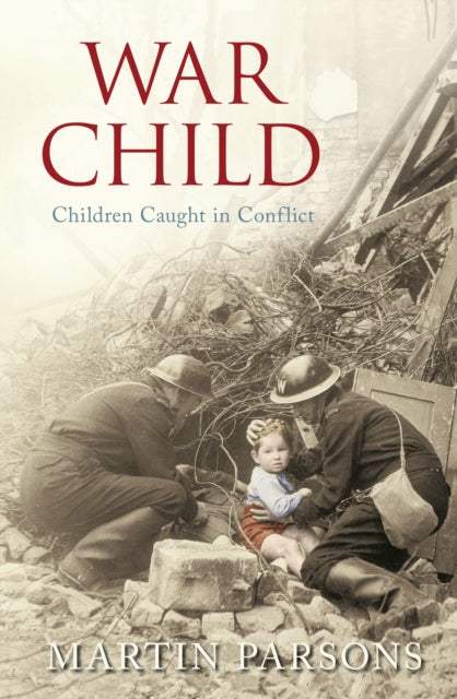 War Child: Children Caught in Conflict