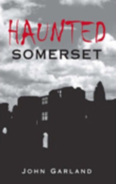 Haunted Somerset