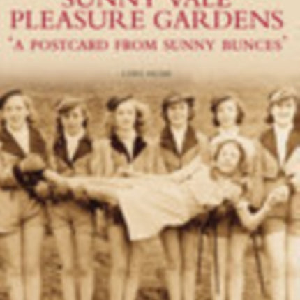 Sunny Vale Pleasure Gardens: A Postcard from Sunny Bunces