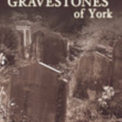 Ghosts and Gravestones of York