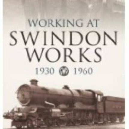 Working at Swindon Works 1930-1960