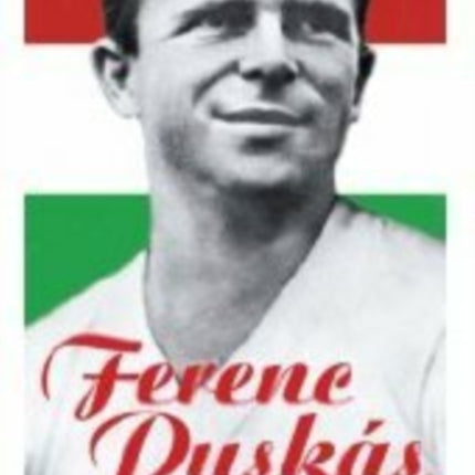 Ferenc Puskas: Captain of Hungary