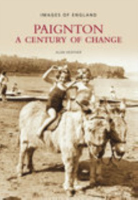 Paignton: A Century of Change: Images of England