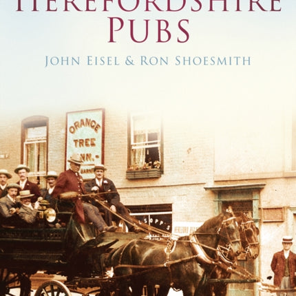 Herefordshire Pubs: Britain in Old Photographs