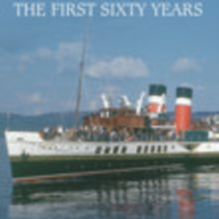 PS Waverley: The First Sixty Years