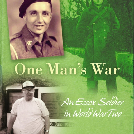 One Man's War: An Essex Soldier in World War Two