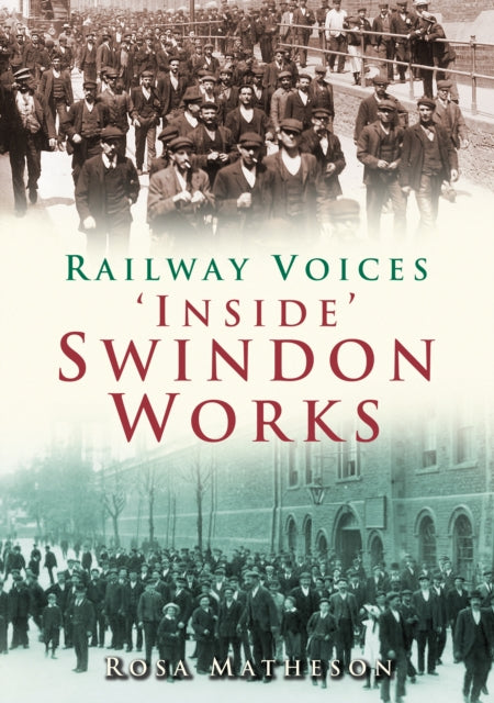 'Inside' Swindon Works: Railway Voices