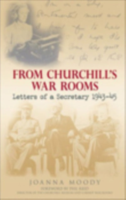 From Churchill's War Rooms: Letters of a Secretary 1943-45