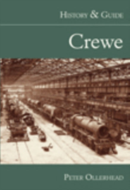 Crewe: History and Guide