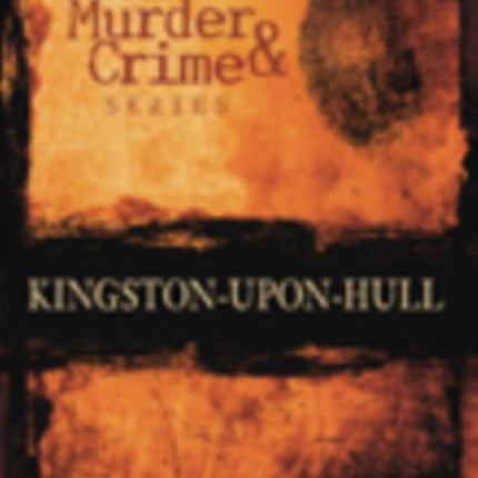 Murder and Crime Kingston-upon-Hull