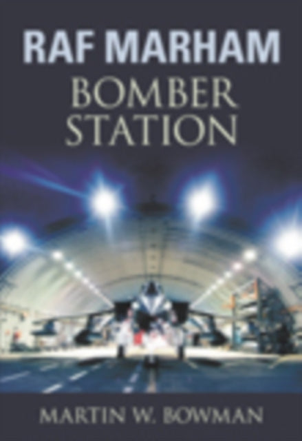 RAF Marham: Bomber Station