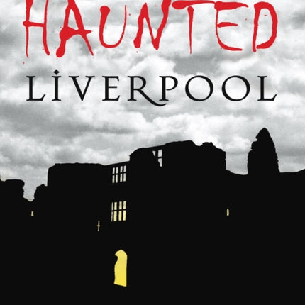 800 Years of Haunted Liverpool