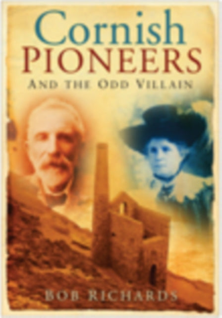 Cornish Pioneers and the Odd Villain