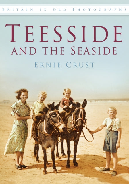 Teesside and the Seaside: Britain in Old Photographs