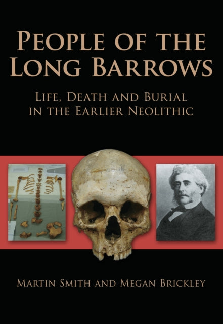 People of the Long Barrows: Life, Death and Burial in the Earlier Neolithic