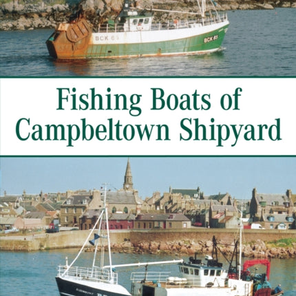 Fishing Boats of Campbeltown Shipyard