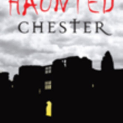 Haunted Chester