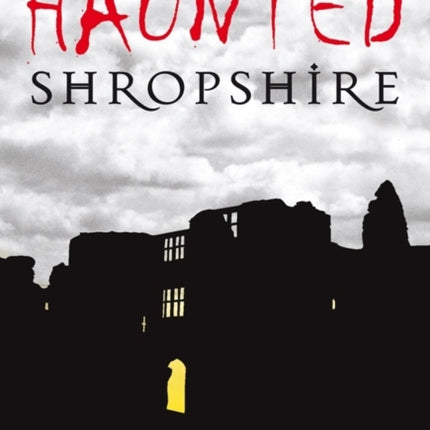 Haunted Shropshire