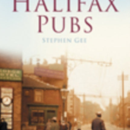 Halifax Pubs: Britain in Old Photographs