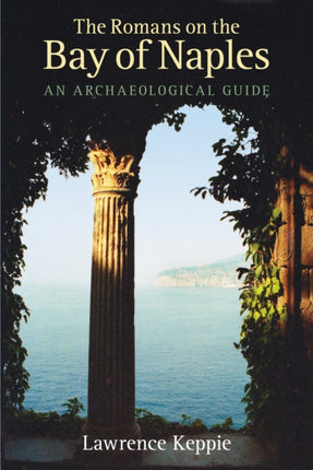 The Romans on the Bay of Naples: An Archaeological Guide