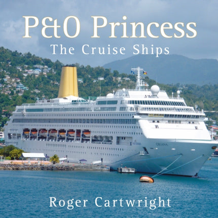 P&O Princess: The Cruise Ships