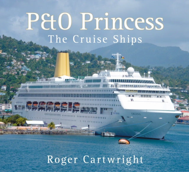 P&O Princess: The Cruise Ships