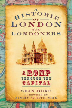 A Historie of London and Londoners: A Romp Through the Capital