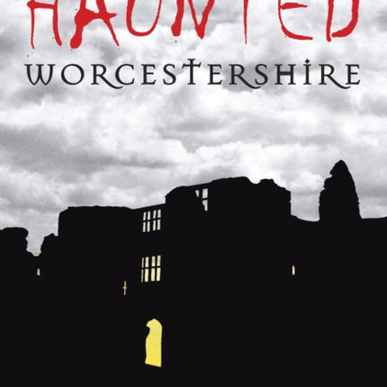 Haunted Worcestershire