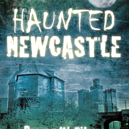 Haunted Newcastle