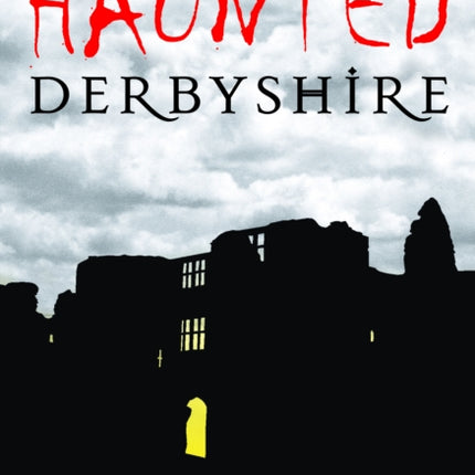 Haunted Derbyshire