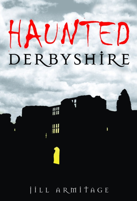 Haunted Derbyshire