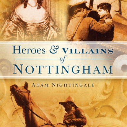 Heroes and Villains of Nottingham