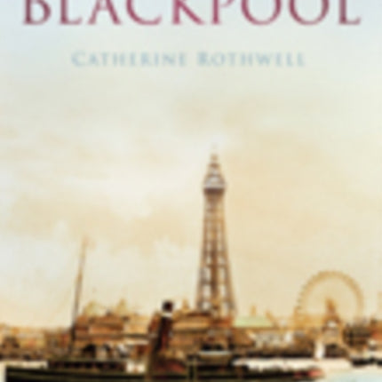 Blackpool: Britain in Old Photographs