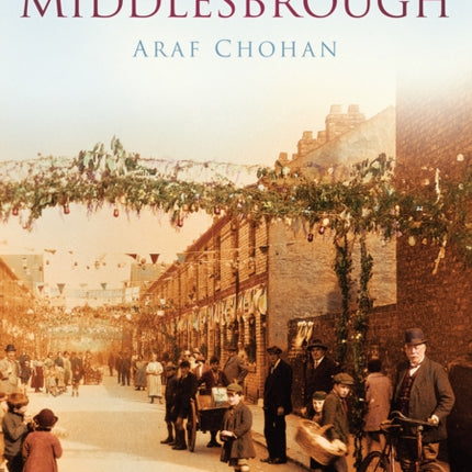 Middlesbrough: Britain in Old Photographs