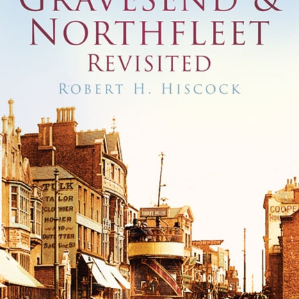 Gravesend and Northfleet Revisited