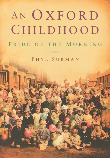 An Oxford Childhood: The Pride of the Morning