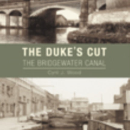 The Duke's Cut: The Bridgewater Canal