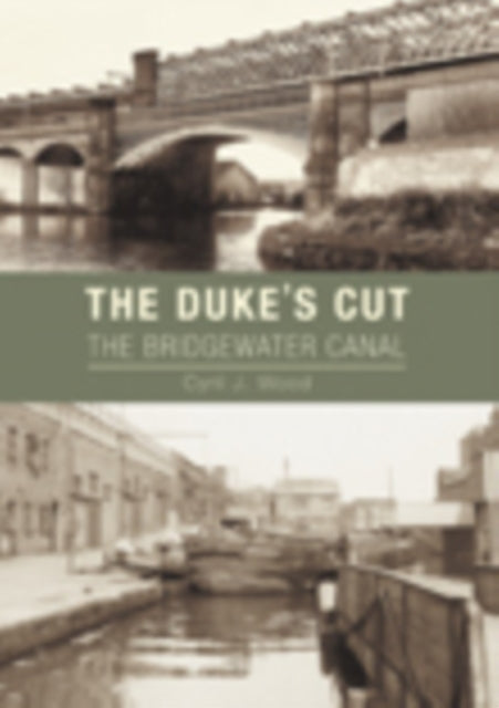 The Duke's Cut: The Bridgewater Canal