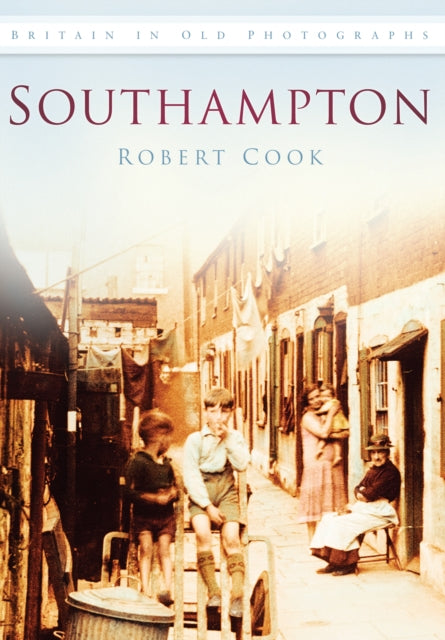 Southampton: Britain in Old Photographs